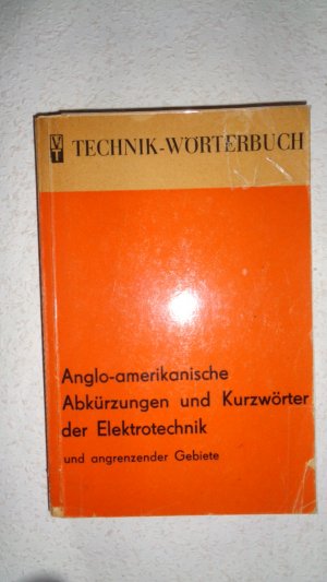 Anglo-amerikanische Abkürzungen und Kurzwörter der Elektrotechnik und angrenzender Gebiete