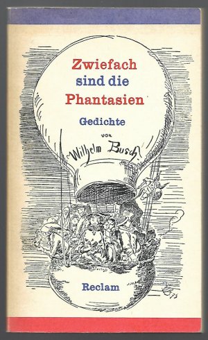 gebrauchtes Buch – Busch, Wilhelm – Zwiefach sind die Phantasien - Erzählungen, Gedichte, Autobiographie; Reclams Universal-Bibliothek, Band 203