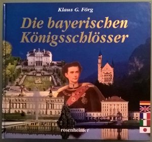 gebrauchtes Buch – Förg, Klaus G. / Rüffer, Dr. Michael  – Die bayerischen Königsschlösser.