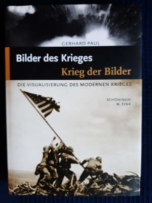 Bilder des Krieges - Krieg der Bilder. Die Visualisierung des modernen Krieges