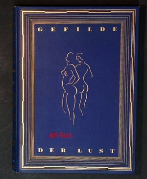 Gefilde der Lust : Morphologie, Physiologie und sexual-psychologische Bedeutung der sekundären Geschlechtsmerkmale des Weibes.