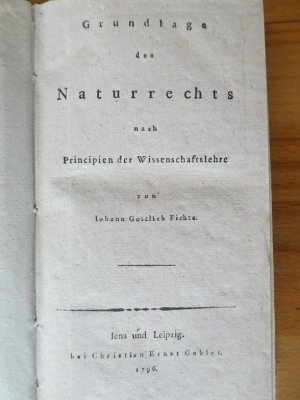 Grundlage des Naturrechts nach Principien der Wissenschaftslehre, 2 Bde. In einem