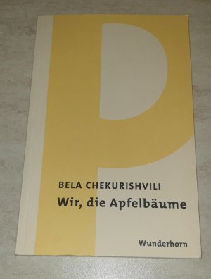 gebrauchtes Buch – Bela Chekurishvili – Wir, die Apfelbäume