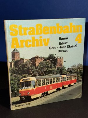 gebrauchtes Buch – Gerhard Bauer – Straßenbahn-Archiv 4: Raum Erfurt/Gera, Halle (Saale)/Dessau