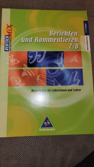 Berichten und Kommentieren / [erarb. von Brigitte Ehrlich]