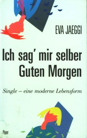 Ich sag' mir selber Guten Morgen. Single - eine moderne Lebensform