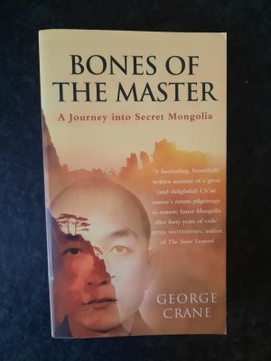 gebrauchtes Buch – George Crane – Bones of the Master - A Journey into Secret Mongolia