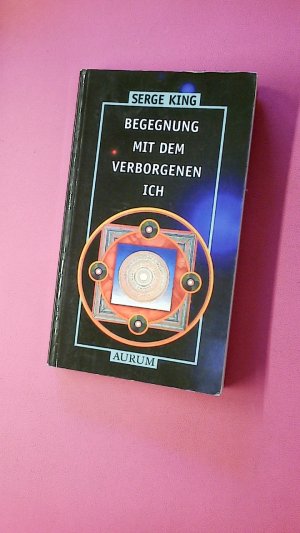 BEGEGNUNG MIT DEM VERBORGENEN ICH. ein Arbeitsbuch zur Huna-Magie