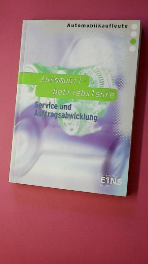 gebrauchtes Buch – AUTOMOBILBETRIEBSLEHRE - SERVICE UND AUFTRAGSABWICKLUNG.