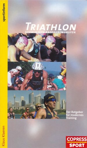 gebrauchtes Buch – Klaus Klaeren – TRIATHLON | Schwimmen - Radfahren - Laufen | Der Ratgeber für modernes Training / Mit Grafiken, Tabellen und Bildern