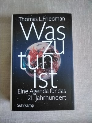 gebrauchtes Buch – Friedman, Thomas L – Was zu tun ist - Eine Agenda für das 21. Jahrhundert