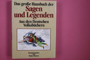 DAS GROSSE HAUSBUCH DER SAGEN UND LEGENDEN. AUS DEN DEUTSCHEN VOLKSBÜCHERN. NACH DEN TEXTEN VON GUSTAV SCHWAB, GOTTHOLD KLEE UND KARL SIMROCK U. MIT ILLUSTRATIONEN […]