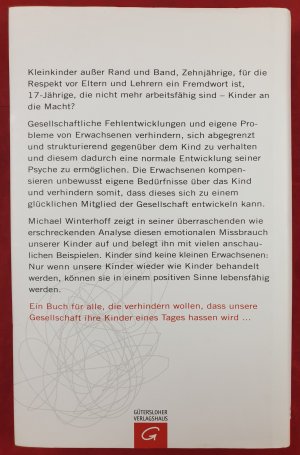 gebrauchtes Buch – Michael Winterhoff – Warum unsere Kinder Tyrannen werden oder: die Abschaffung der Kindheit