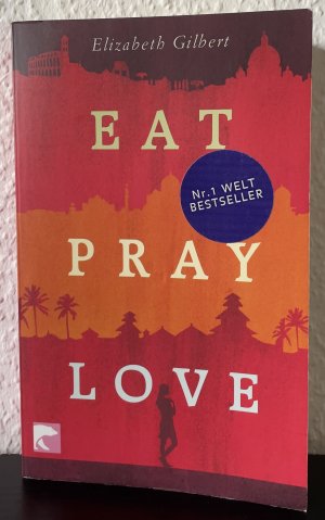 gebrauchtes Buch – Elizabeth Gilbert – Eat Pray Love - Eine Frau auf der Suche nach allem quer durch Italien, Indien und Indonesien