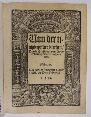 Von der Einigkeyt der kirchen, ytzt new ausgangen. Erfurt, Matthes Maler 1534. 14 (d.l.w.) Bll., mit breiter Holzschnitt-Titelbordüre vom Monogrammisten […]