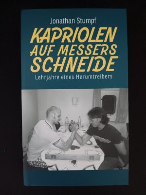 Kapriolen auf Messers Schneide - Lehrjahre eines Herumtreibers