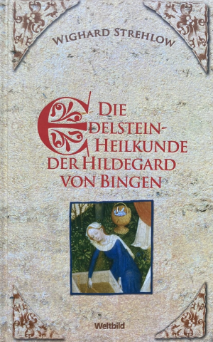 gebrauchtes Buch – Wighard Strehlow – Die Edelstein-Heilkunde der Hildegard von Bingen