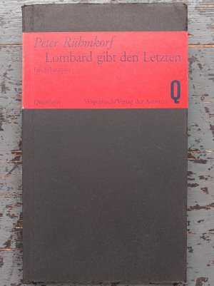 Lombard gibt den Letzten - Ein Schauspiel (=Quarthefte, Bd. 54)