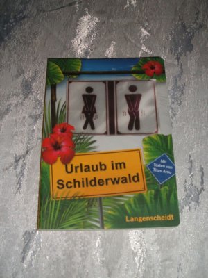 gebrauchtes Buch – Titus Arnu – Urlaub im Schilderwald - mit Texten