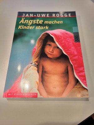 gebrauchtes Buch – Jan-Uwe Rogge – Ängste machen Kinder stark