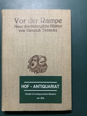 antiquarisches Buch – Heinrich Stümcke – Vor der Rampe.Neue dramaturgische Blätter.signiert und Widmung - sehr selten !!