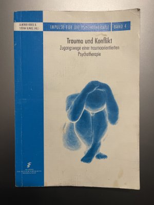 Trauma und Konflikt: Zugangswege einer traumaorientierten Psychotherapie