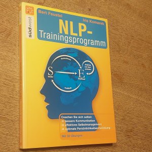 gebrauchtes Buch – Feustel, Bert; Komarek – Das NLP-Trainingsprogramm - Coachen Sie sich selbst:bessere Kommunikation effektives Selbstmanagement optimale Persönlichkeitsentwicklung Mit 50 Übungen