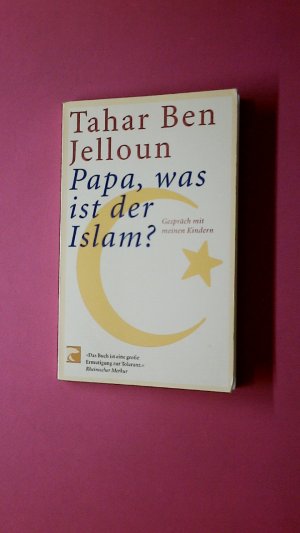 gebrauchtes Buch – Ben Jelloun – PAPA, WAS IST DER ISLAM?. Gespräch mit meinen Kindern