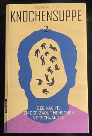 gebrauchtes Buch – Youngtak Kim – Knochensuppe 2. Die Nacht, in der zwölf Menschen verschwanden