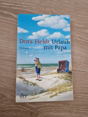 gebrauchtes Buch – Dora Heldt – Urlaub mit Papa - Roman