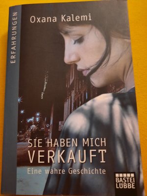 gebrauchtes Buch – Oxana Kalemi – Sie haben mich verkauft - Eine wahre Geschichte