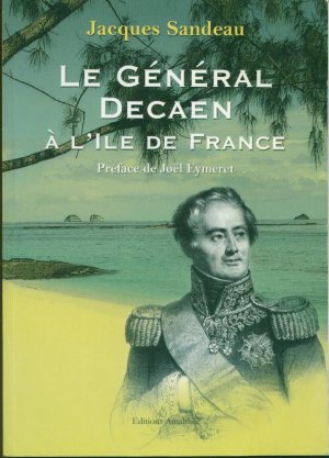 gebrauchtes Buch – Jacques Sandeau – Le général Decaen à l'ile de France