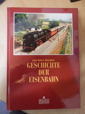 gebrauchtes Buch – Rossberg, Ralf R – Geschichte der Eisenbahn