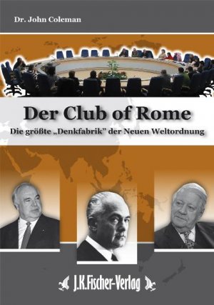 Der "Club Of Rome" - Die größte Denkfabrik der Neuen Weltordnung