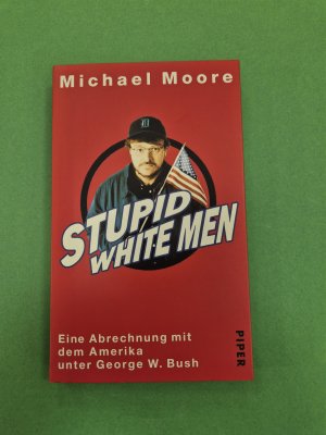 gebrauchtes Buch – Michael Moore – Stupid White Men