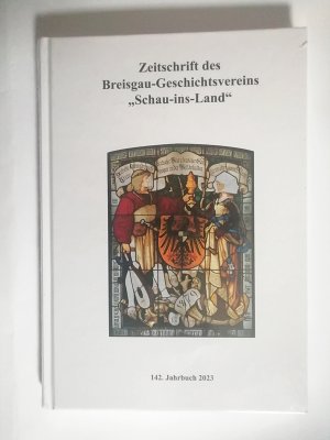 Zeitschrift des Breisgau-Geschichtsvereins "Schau-ins-Land" - 142. Jahrbuch 2023