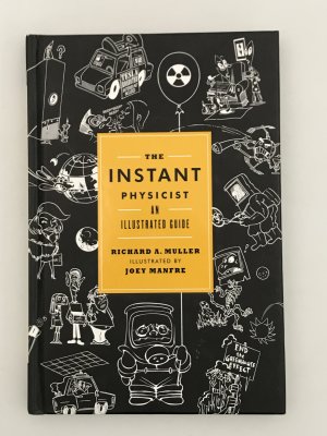 The Instant Physicist - An Illustrated Guide