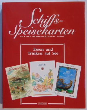 gebrauchtes Buch – Alexander Rost – Schiffs-Speisekarten aus der Sammlung Peter Tamm Essen und Trinken auf See