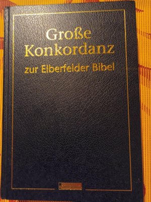 Grosse Konkordanz zur Elberfelder Bibel - Revidierte Fassung