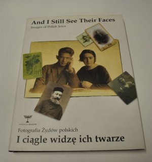 And i still see their faces. Images of polish Jews. Fotografia Zydow polskich. I ciagle widze ich twarze.