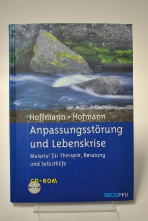 Anpassungsstörung und Lebenskrise - Material für Therapie, Beratung und Selbsthilfe. Mit CD-ROM.