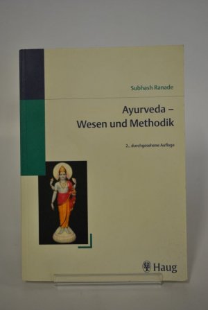 Ayurveda. Wesen und Methodik