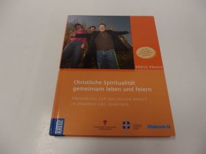 Christliche Spiritualität gemeinsam leben und feiern