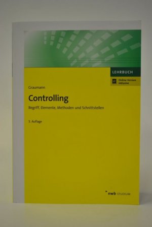 gebrauchtes Buch – Graumann, Prof. Dr – Controlling - Begriff, Elemente, Methoden und Schnittstellen.