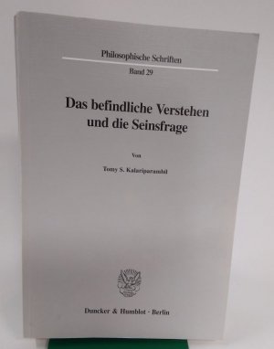 gebrauchtes Buch – Kalariparambil, Tomy S – Das befindliche Verstehen und die Seinsfrage.