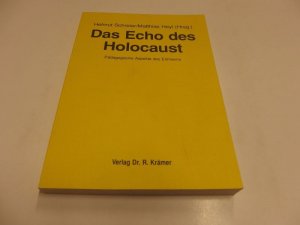 Das Echo des Holocaust. Pädagogische Aspekte des Erinnerns