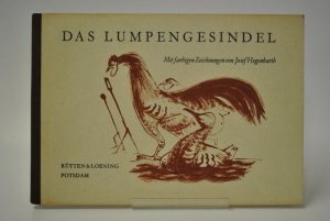 Das Lumpengesindel. Mit farbigen Zeichnungen von Josef Hegenbarth.