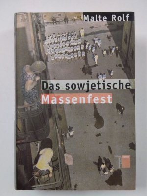 gebrauchtes Buch – Malte Rolf – Das sowjetische Massenfest