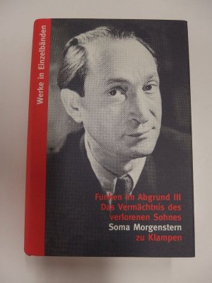 gebrauchtes Buch – Soma Morgenstern – Das Vermächtnis des verlorenen Sohnes. Funken im Abgrund III / Romantrilogie