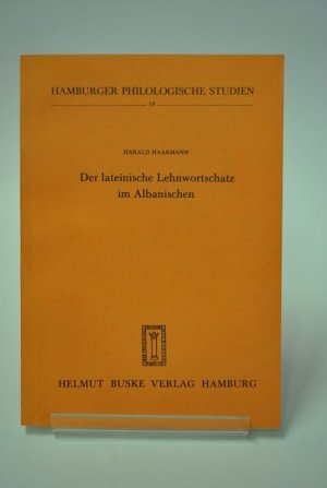 Der lateinische Lehnwortschatz im Albanischen. Hamburger philologische Studien Nr. 19